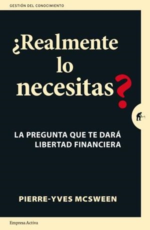 ¿Realmente lo necesitas? | 9788492921850 | Mcsween, Pierre-Yves | Librería Castillón - Comprar libros online Aragón, Barbastro