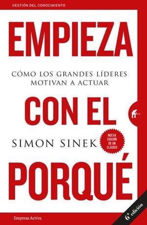 Empieza con el porqué | 9788492921881 | Sinek, Simon | Librería Castillón - Comprar libros online Aragón, Barbastro