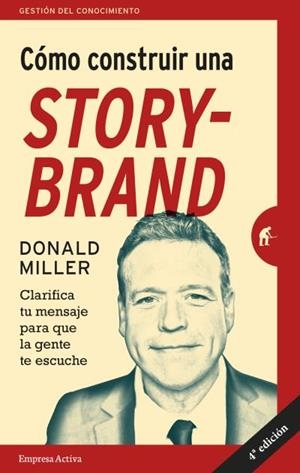 Cómo construir una storybrand | 9788492921942 | Miller, Donald | Librería Castillón - Comprar libros online Aragón, Barbastro