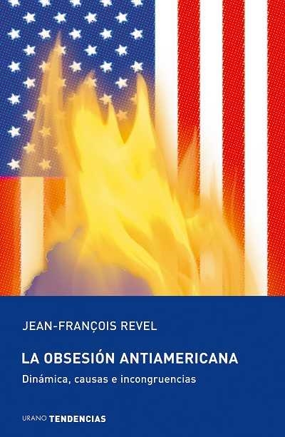 La obsesión antiamericana | 9788493464295 | Revel, Jean-François | Librería Castillón - Comprar libros online Aragón, Barbastro