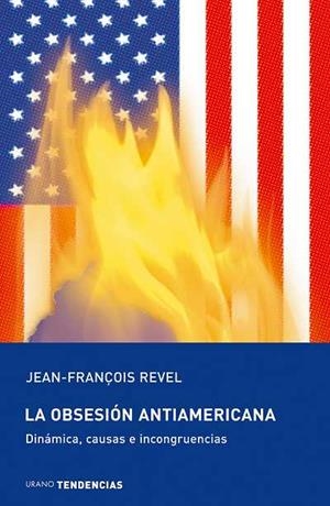 La obsesión antiamericana | 9788493464295 | Revel, Jean-François | Librería Castillón - Comprar libros online Aragón, Barbastro