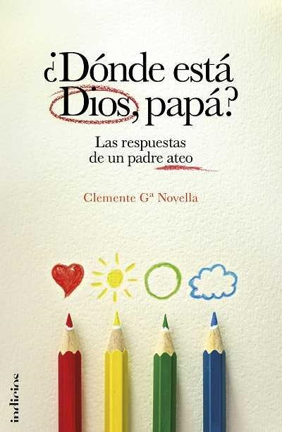 ¿Dónde está Dios, papá? | 9788493795481 | Gª Novella, Clemente | Librería Castillón - Comprar libros online Aragón, Barbastro