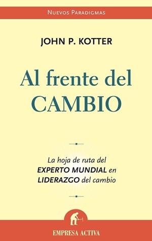 Al frente del cambio | 9788496627246 | Kotter, John P. | Librería Castillón - Comprar libros online Aragón, Barbastro