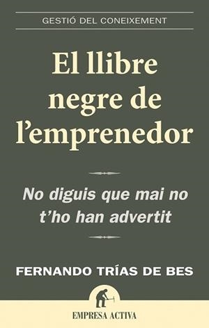 El llibre negre de l'emprenedor | 9788496627352 | Trias de Bes, Fernando | Librería Castillón - Comprar libros online Aragón, Barbastro