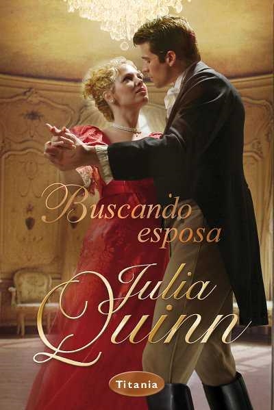 Buscando esposa | 9788496711686 | Quinn, Julia | Librería Castillón - Comprar libros online Aragón, Barbastro