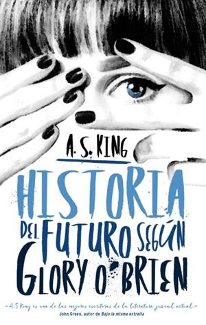 Historia del futuro según Glory O'Brien | 9788496886490 | King, A. S. | Librería Castillón - Comprar libros online Aragón, Barbastro