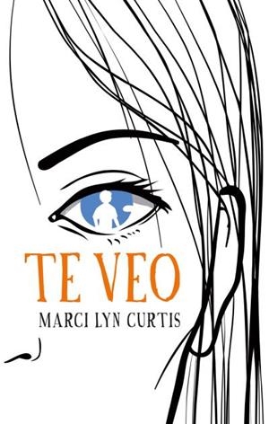 Te veo | 9788496886551 | Curtis, Marci Lyn | Librería Castillón - Comprar libros online Aragón, Barbastro