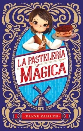 La pastelería mágica | 9788496886759 | Zahler, Diane | Librería Castillón - Comprar libros online Aragón, Barbastro