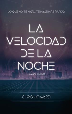 La velocidad de la noche (Night Speed) | 9788496886803 | Chris, Howard | Librería Castillón - Comprar libros online Aragón, Barbastro