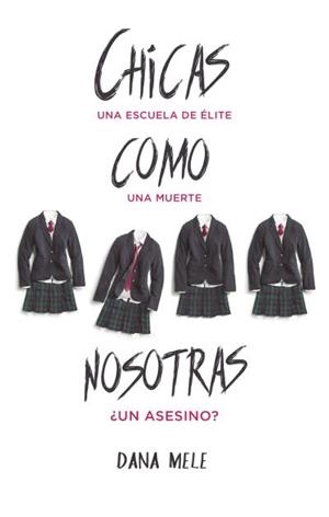 Chicas como nosotras | 9788496886858 | Mele, Dana | Librería Castillón - Comprar libros online Aragón, Barbastro