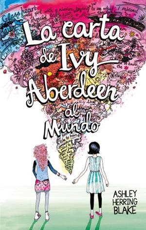La carta de Ivy Aberdeen al mundo | 9788496886971 | Herring Blake, Ashley | Librería Castillón - Comprar libros online Aragón, Barbastro