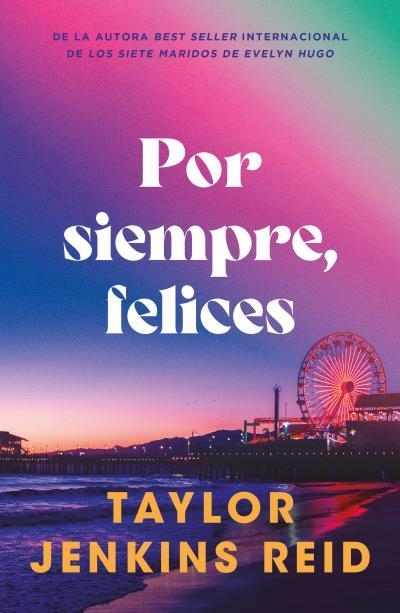 Por siempre, felices | 9791387595098 | Jenkins Reid, Taylor | Librería Castillón - Comprar libros online Aragón, Barbastro