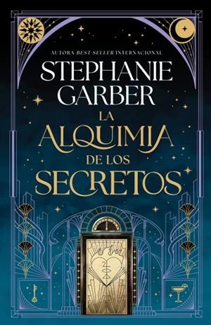 La alquimia de los secretos | 9791387595296 | Garber, Stephanie | Librería Castillón - Comprar libros online Aragón, Barbastro