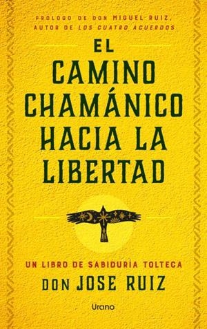 El camino chamánico hacia la libertad | 9791387662035 | Ruiz, Jose | Librería Castillón - Comprar libros online Aragón, Barbastro