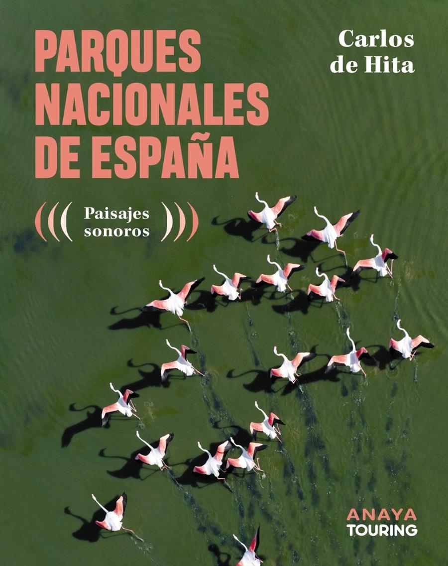 Parques Nacionales de España : Paisajes sonoros | 9788491588962 | Hita Moreno, Carlos de | Librería Castillón - Comprar libros online Aragón, Barbastro