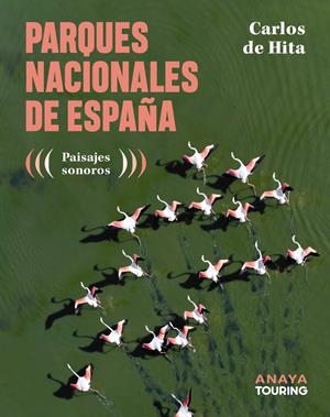 Parques Nacionales de España : Paisajes sonoros | 9788491588962 | Hita Moreno, Carlos de | Librería Castillón - Comprar libros online Aragón, Barbastro