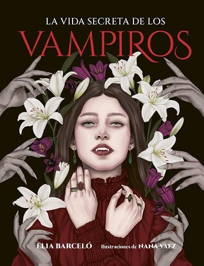 La vida secreta de los vampiros | 9791387761172 | Barceló, Elia/Vaez, Nana | Librería Castillón - Comprar libros online Aragón, Barbastro
