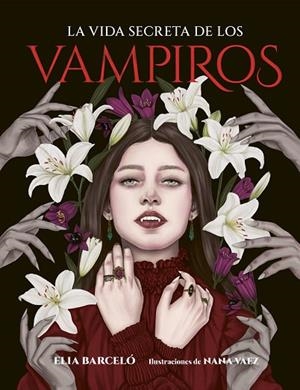 La vida secreta de los vampiros | 9791387761172 | Barceló, Elia/Vaez, Nana | Librería Castillón - Comprar libros online Aragón, Barbastro