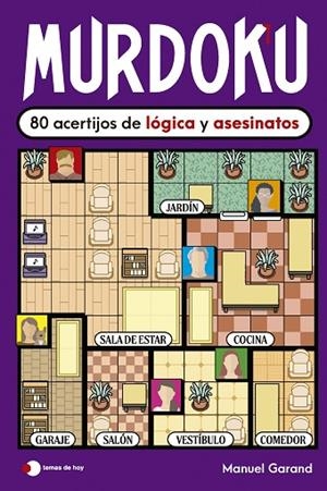 Murdoku: 80 acertijos de lógica y asesinatos | 9791387869380 | Garand, Manuel | Librería Castillón - Comprar libros online Aragón, Barbastro