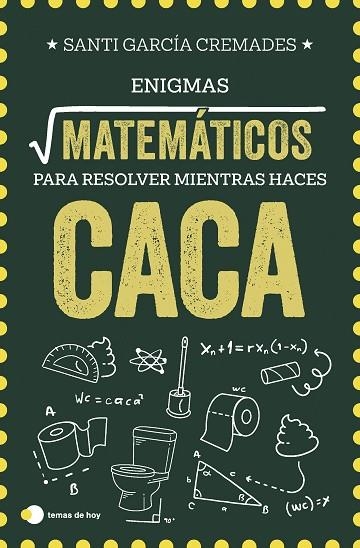 Enigmas matemáticos para resolver mientras haces caca | 9791387869373 | García Cremades, Santi | Librería Castillón - Comprar libros online Aragón, Barbastro
