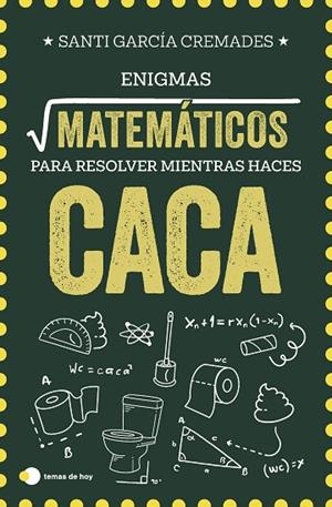 Enigmas matemáticos para resolver mientras haces caca | 9791387869373 | García Cremades, Santi | Librería Castillón - Comprar libros online Aragón, Barbastro