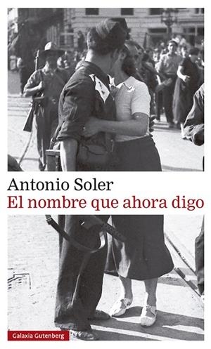 El nombre que ahora digo | 9788417971489 | Soler, Antonio | Librería Castillón - Comprar libros online Aragón, Barbastro