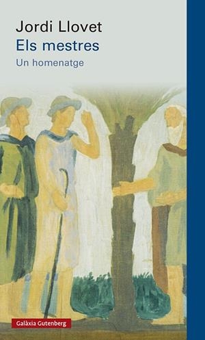 Els mestres | 9788417971601 | Llovet,, Jordi | Librería Castillón - Comprar libros online Aragón, Barbastro