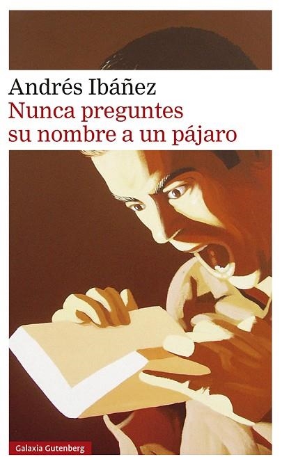 Nunca preguntes su nombre a un pájaro | 9788417971632 | Ibáñez, Andrés | Librería Castillón - Comprar libros online Aragón, Barbastro