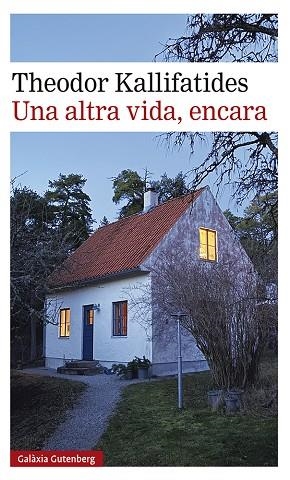 Una altra vida, encara | 9788417971823 | Kallifatides, Theodor | Librería Castillón - Comprar libros online Aragón, Barbastro