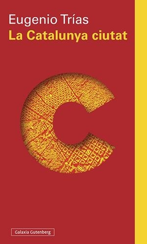La Catalunya ciutat | 9788418218217 | Trías, Eugenio | Librería Castillón - Comprar libros online Aragón, Barbastro