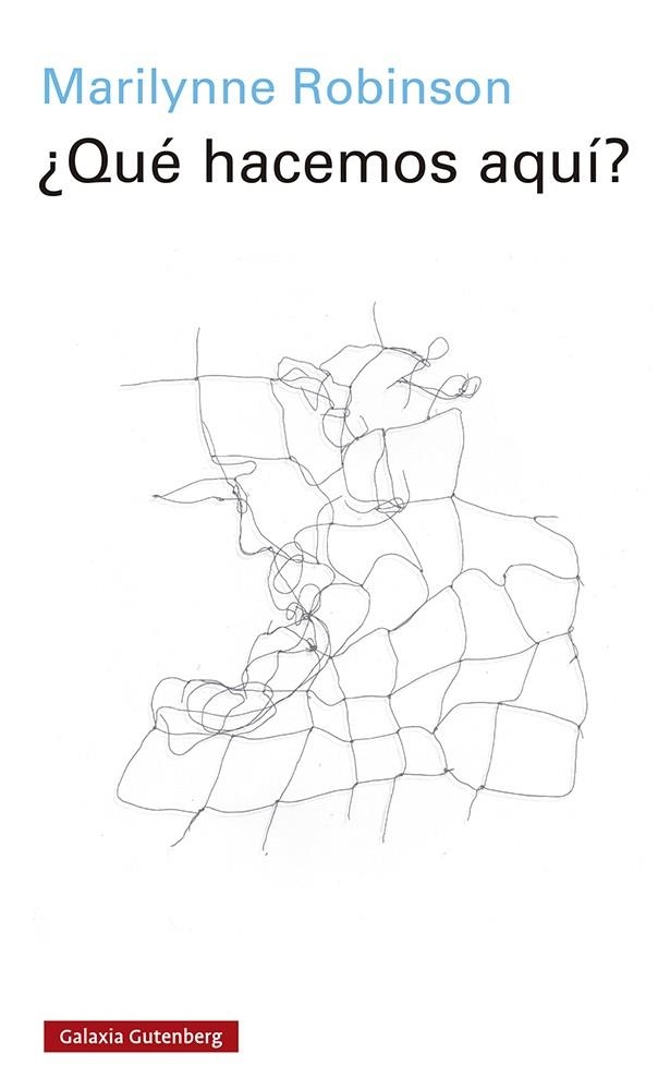 ¿Qué hacemos aquí? | 9788417971748 | Robinson, Marilynne | Librería Castillón - Comprar libros online Aragón, Barbastro