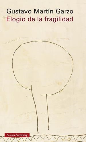 Elogio de la fragilidad | 9788417747954 | Martín Garzo, Gustavo | Librería Castillón - Comprar libros online Aragón, Barbastro