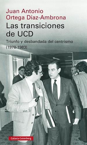 Las transiciones de UCD | 9788418218613 | Ortega Díaz-Ambrona, Juan Antonio | Librería Castillón - Comprar libros online Aragón, Barbastro