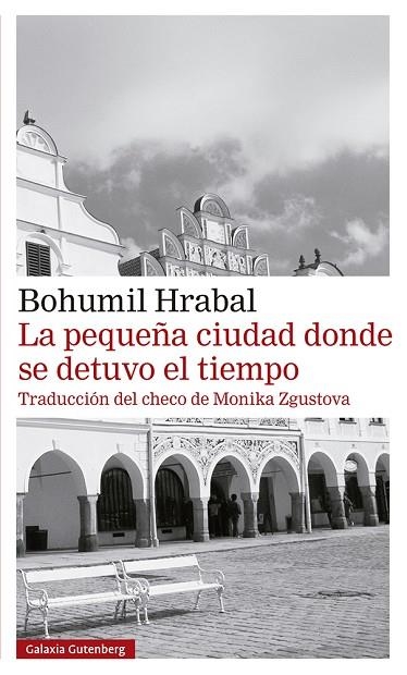La pequeña ciudad donde se detuvo el tiempo- Rústica | 9788418218309 | Hrabal, Bohumil | Librería Castillón - Comprar libros online Aragón, Barbastro