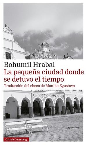 La pequeña ciudad donde se detuvo el tiempo- Rústica | 9788418218309 | Hrabal, Bohumil | Librería Castillón - Comprar libros online Aragón, Barbastro