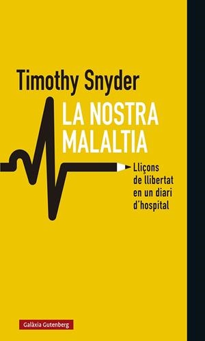 La nostra malaltia | 9788418526008 | Snyder, Timothy | Librería Castillón - Comprar libros online Aragón, Barbastro
