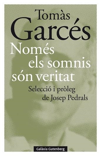 Només els somnis són veritat | 9788418526497 | Garcés, Tomàs | Librería Castillón - Comprar libros online Aragón, Barbastro