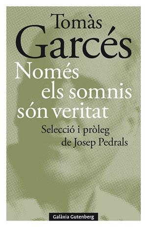 Només els somnis són veritat | 9788418526497 | Garcés, Tomàs | Librería Castillón - Comprar libros online Aragón, Barbastro
