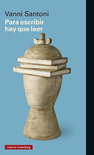 Para escribir hay que leer | 9788418807084 | Santoni, Vanni | Librería Castillón - Comprar libros online Aragón, Barbastro