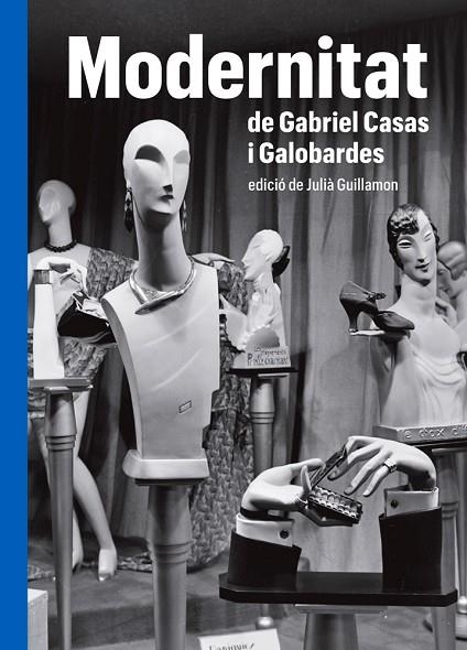 Modernitat de Gabriel Casas i Galobardes | 9788419075000 | Guillamon, Julià (ed.) | Librería Castillón - Comprar libros online Aragón, Barbastro