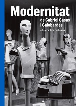 Modernitat de Gabriel Casas i Galobardes | 9788419075000 | Guillamon, Julià (ed.) | Librería Castillón - Comprar libros online Aragón, Barbastro