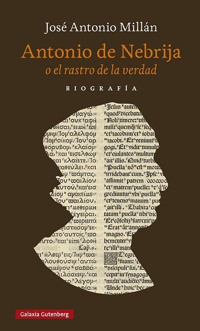 Antonio de Nebrija o el rastro de la verdad | 9788418807732 | Millán, José Antonio | Librería Castillón - Comprar libros online Aragón, Barbastro