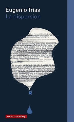 La dispersión | 9788418807800 | Trías, Eugenio | Librería Castillón - Comprar libros online Aragón, Barbastro
