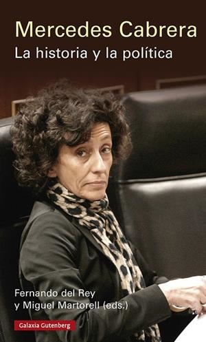 Mercedes Cabrera. La historia y la política | 9788418807817 | del Rey, Fernando | Librería Castillón - Comprar libros online Aragón, Barbastro