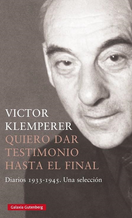 Quiero dar testimonio hasta el final- 2022 | 9788418807886 | Klemperer, Victor | Librería Castillón - Comprar libros online Aragón, Barbastro