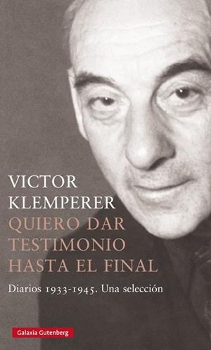 Quiero dar testimonio hasta el final- 2022 | 9788418807886 | Klemperer, Victor | Librería Castillón - Comprar libros online Aragón, Barbastro