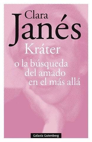 Kráter o la búsqueda del amado en el más allá | 9788418807947 | Janés, Clara | Librería Castillón - Comprar libros online Aragón, Barbastro
