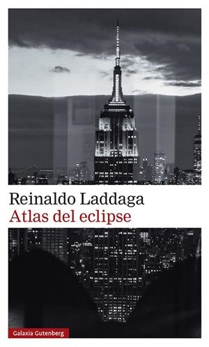 Atlas del eclipse | 9788418807961 | Laddaga, Reinaldo | Librería Castillón - Comprar libros online Aragón, Barbastro