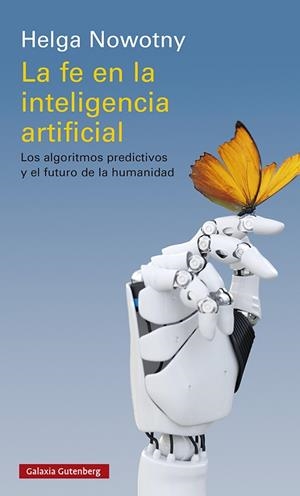 La fe en la inteligencia artificial | 9788418526336 | Nowotny, Helga | Librería Castillón - Comprar libros online Aragón, Barbastro