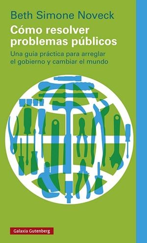 Cómo resolver problemas públicos | 9788419075482 | Noveck, Beth Simone | Librería Castillón - Comprar libros online Aragón, Barbastro